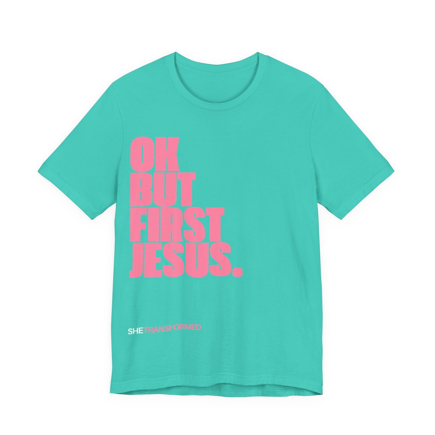 "OK, But First Jesus" - T-Shirt | Teal