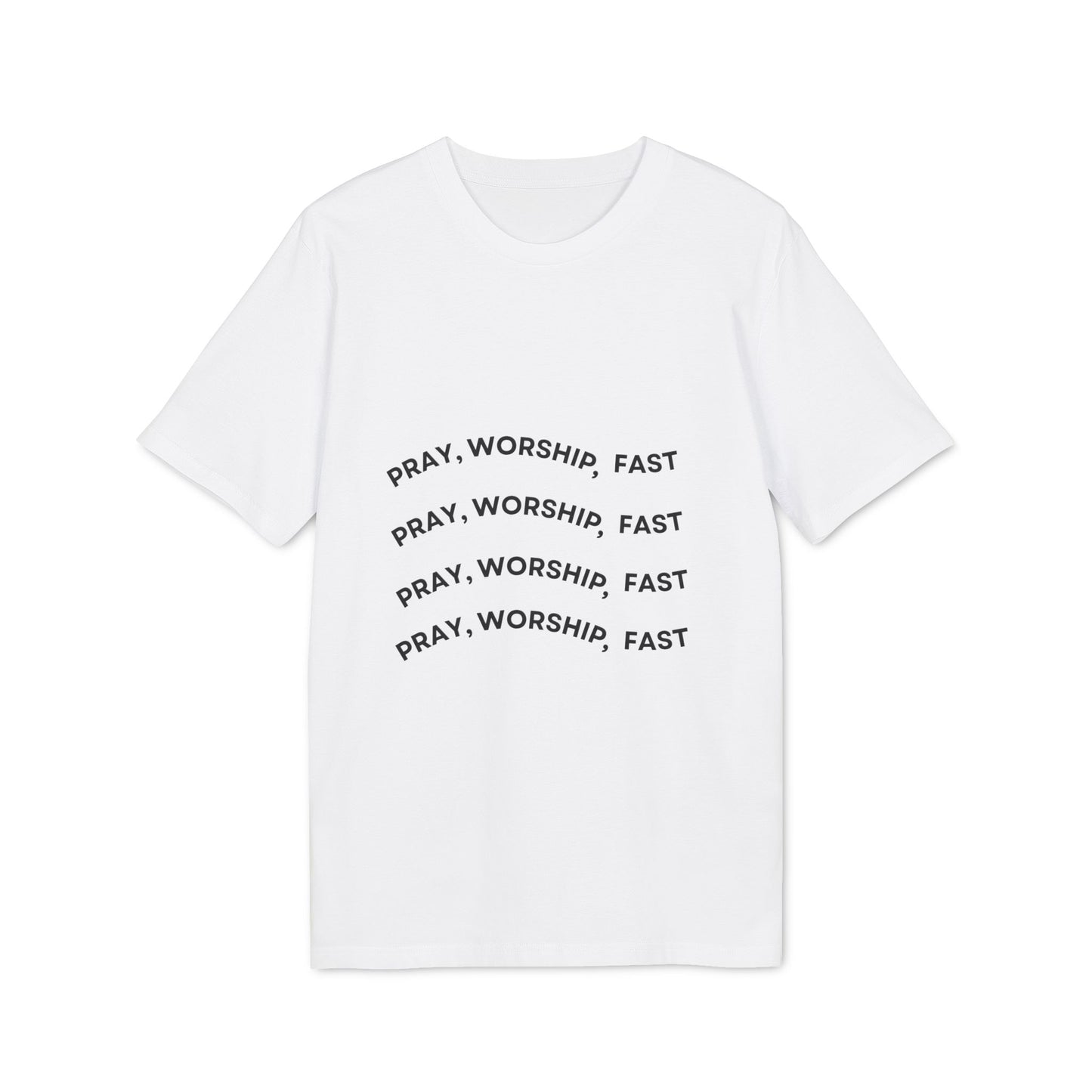 "Pray, Worship, Fast" T-Shirt