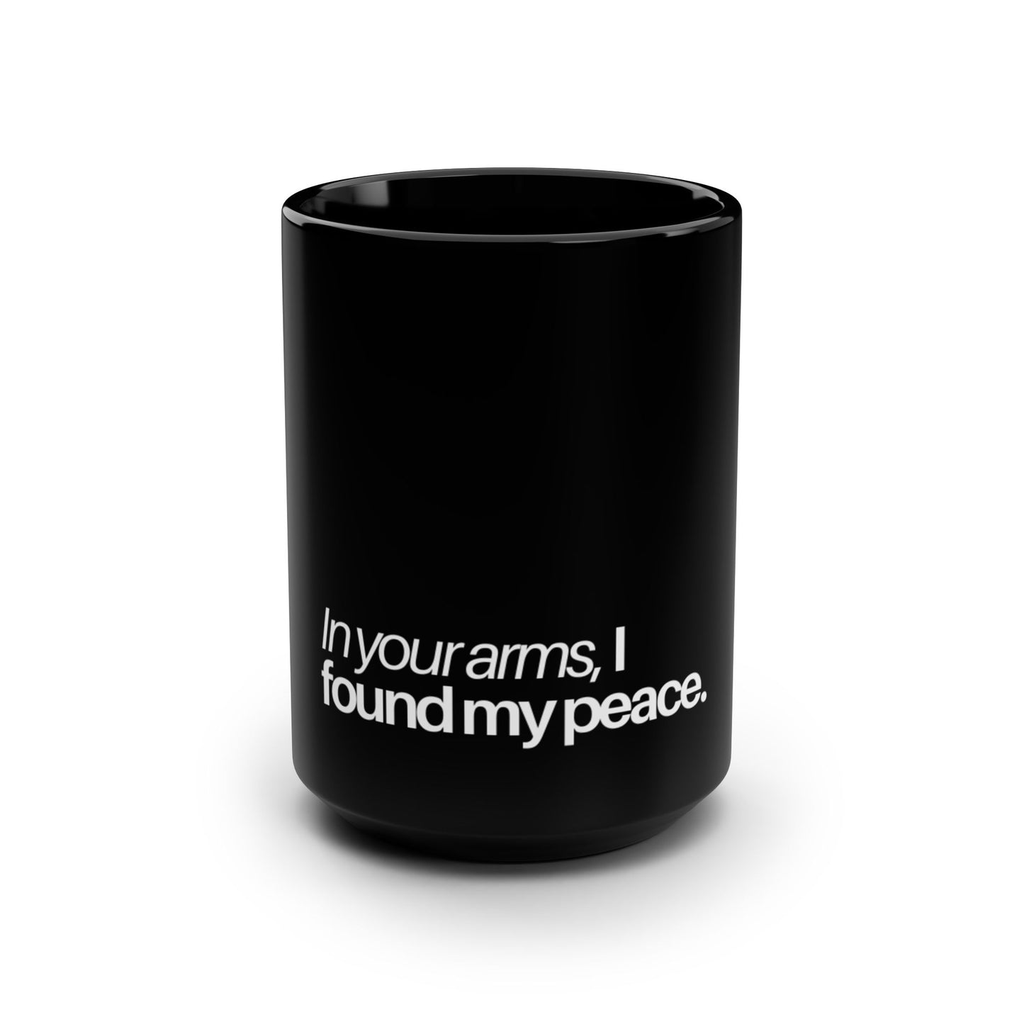 "In Your Arms, I found My Peace" Mug