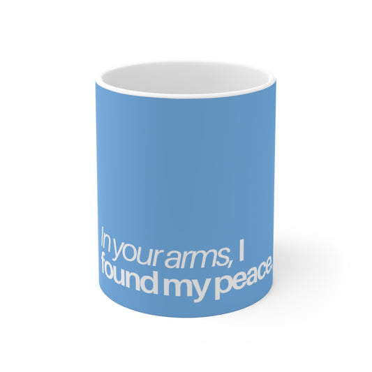 "In Your Arms, I found my peace" Mug
