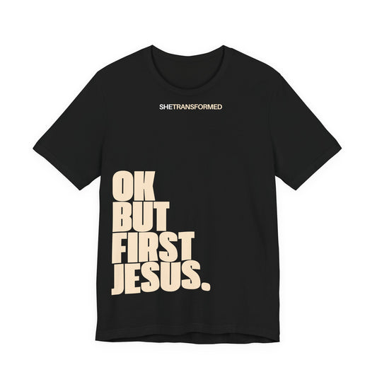 'Ok, But First Jesus', T-Shirt