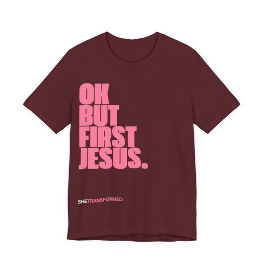 "Ok, But First Jesus" - T-Shirt | Maroon