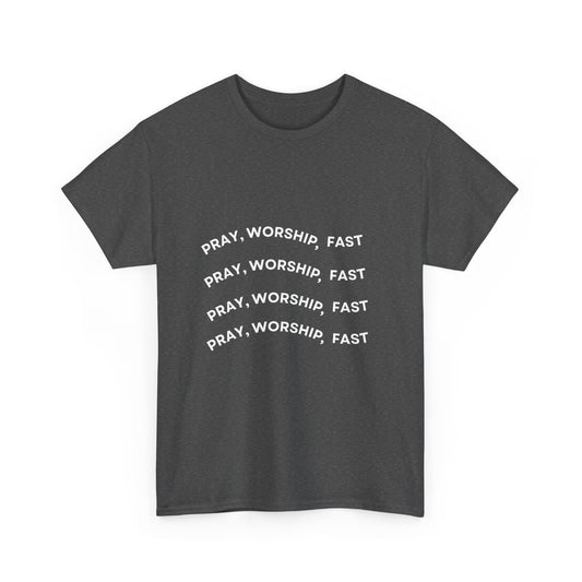 "Pray, Worship, Fast" T-Shirt