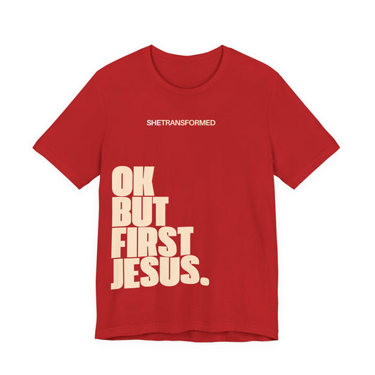 "OK, But First Jesus" - T-Shirt | Red