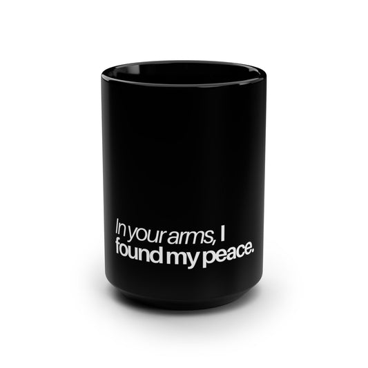 "In Your Arms, I found My Peace" Mug