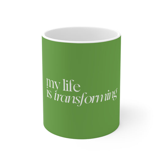 "My Life is Transforming" Mug