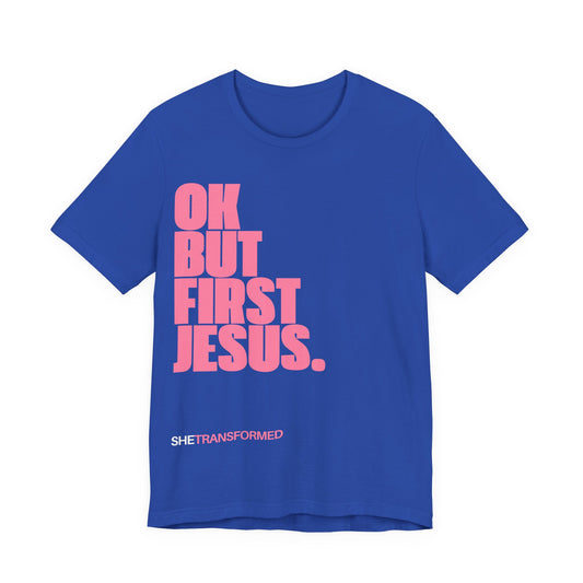 "OK, But First Jesus" - T-Shirt |  Royal Blue