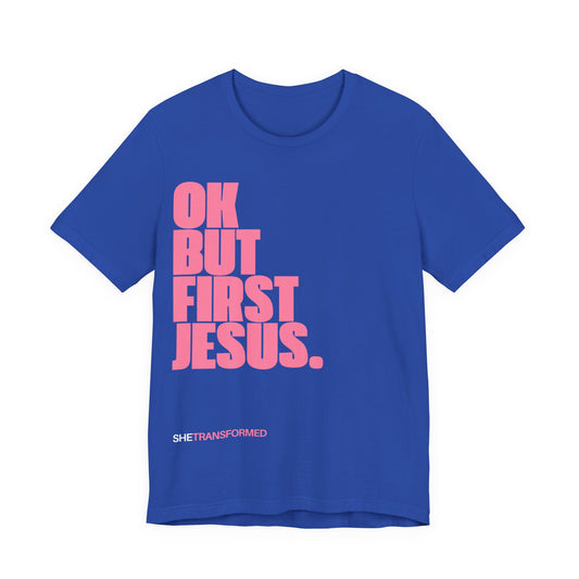 "OK, But First Jesus" - T-Shirt | Blue