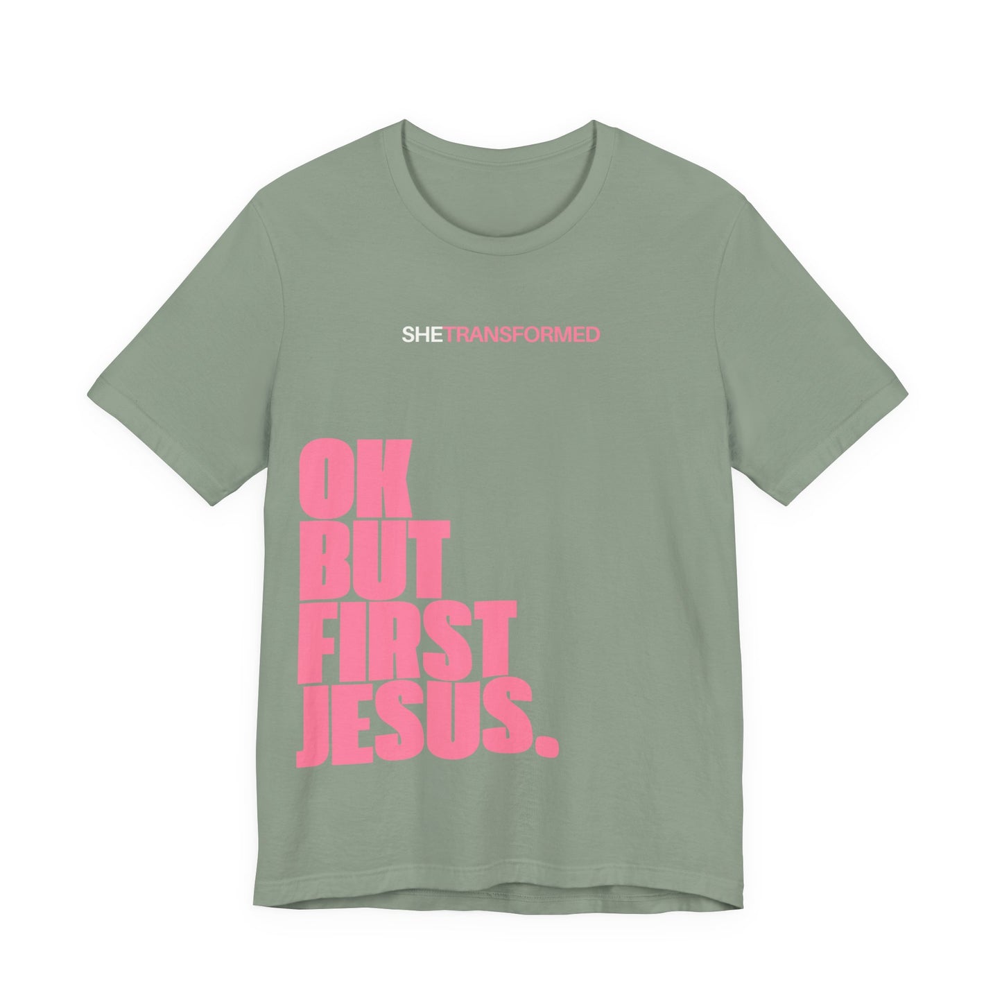 "OK, But First Jesus" - T-Shirt | Sage
